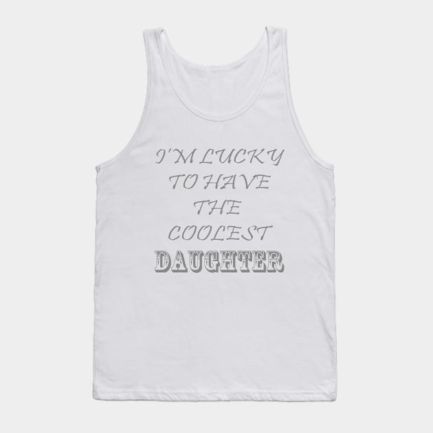 Cool Daughter Tank Top by VersatileCreations2019